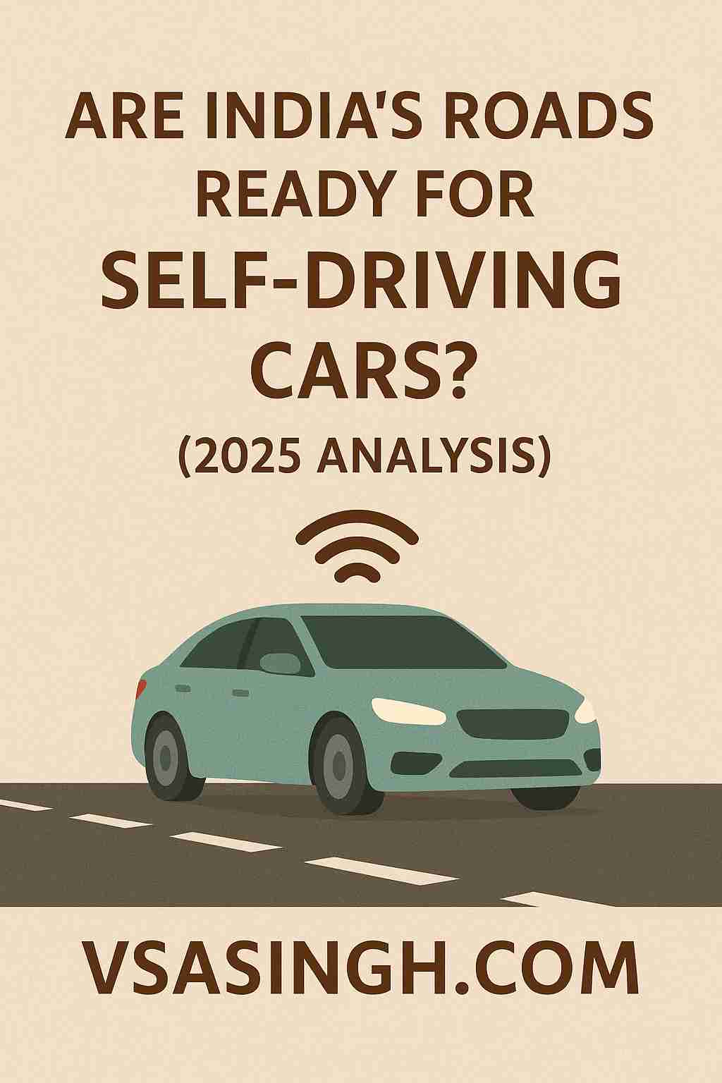 Self-Driving Cars – क्या भारत की सड़कें के लिए तैयार हैं? (2025 विश्लेषण)