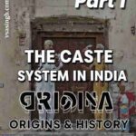 Origins of the Caste System in India – Historical background and development of caste hierarchy in Indian society