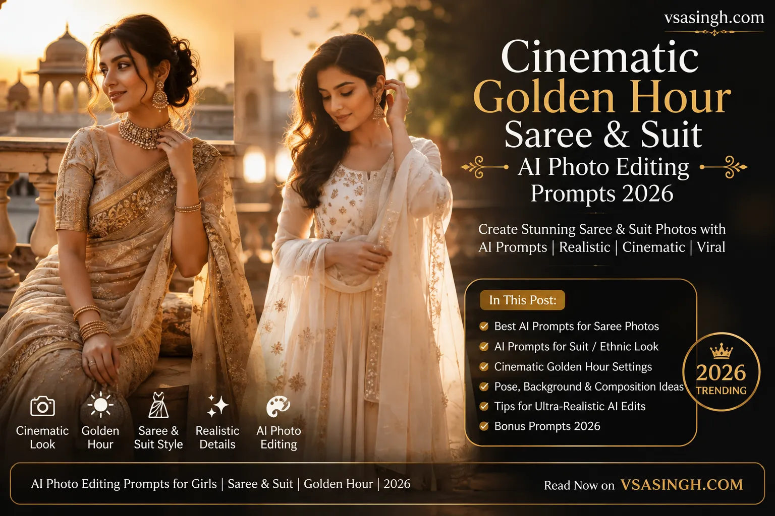 Cinematic Golden Hour Saree & Suit AI Photo Editing Prompts 2026