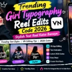Trending Girl Typography Reel Edits VN Code 2026 stylish text reel