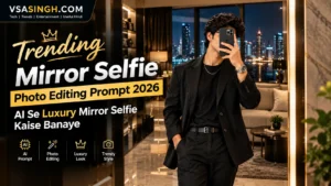 Trending Mirror Selfie Photo Editing Prompt 2026 AI se luxury mirror selfie