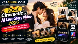 Viral Cinematic AI Love Story Video 2026 couple photos se movie style love story video